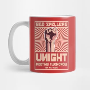 Bad Spellers Unight Propaganda Poster Mug